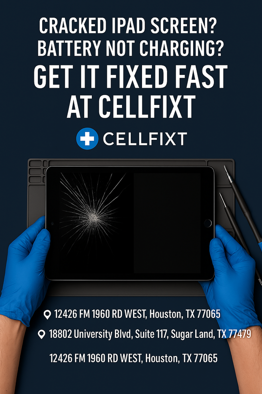 🔧 Cracked iPad Screen? Battery Not Charging? Get It Fixed Fast at Cellfixt Houston & Sugar Land